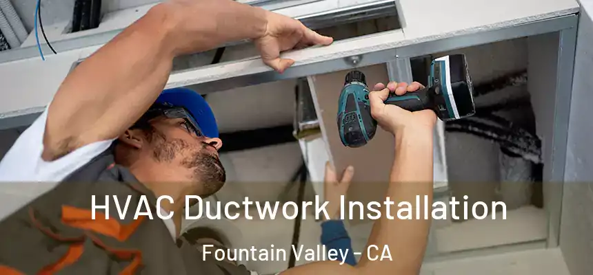  HVAC Ductwork Installation Fountain Valley - CA